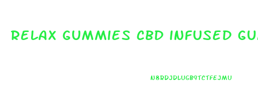 relax gummies cbd infused gummy bears