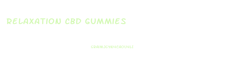 relaxation cbd gummies