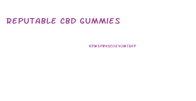 reputable cbd gummies