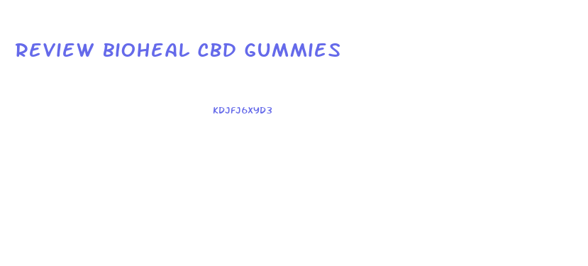 review bioheal cbd gummies