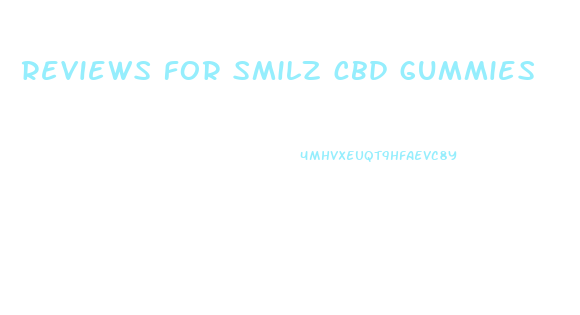 reviews for smilz cbd gummies