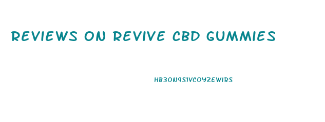 reviews on revive cbd gummies