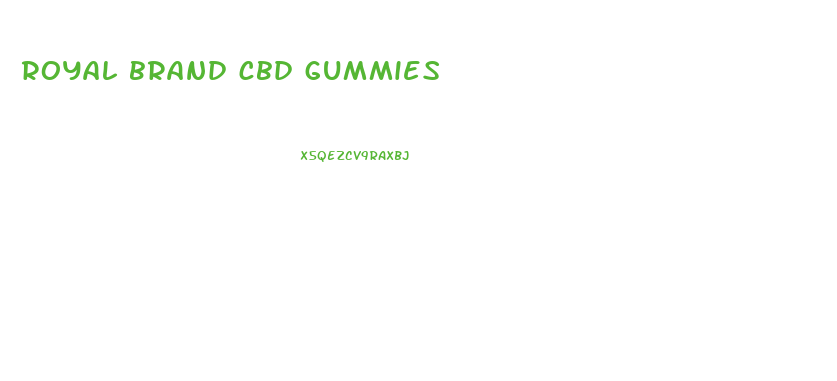 royal brand cbd gummies