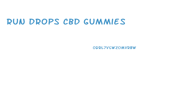 run drops cbd gummies