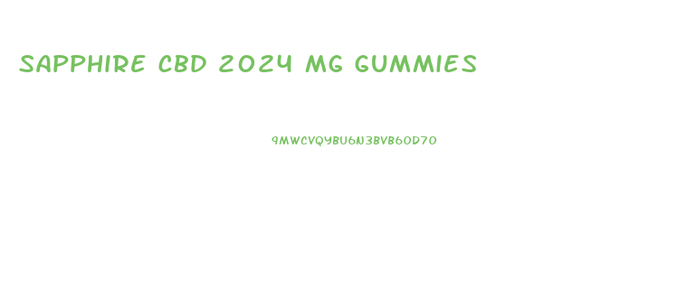 sapphire cbd 2024 mg gummies