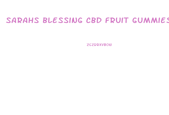 sarahs blessing cbd fruit gummies forum