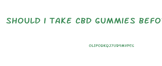 should i take cbd gummies before or after eating