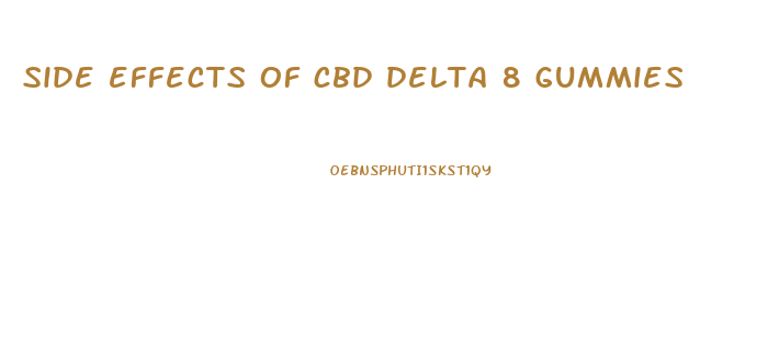 side effects of cbd delta 8 gummies