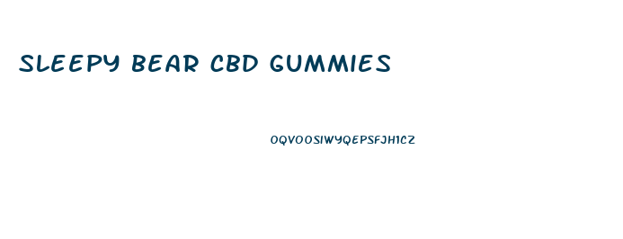 sleepy bear cbd gummies