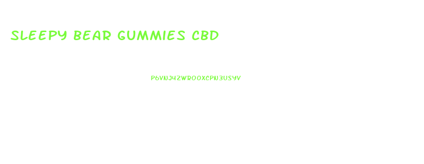 sleepy bear gummies cbd