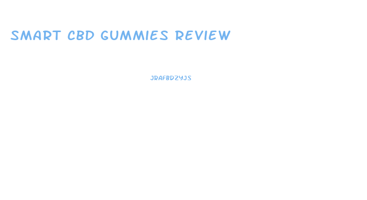 smart cbd gummies review