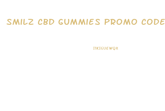 smilz cbd gummies promo code