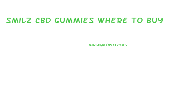 smilz cbd gummies where to buy