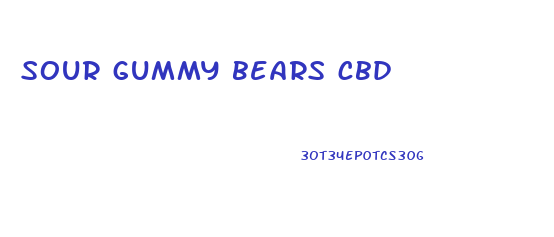 sour gummy bears cbd