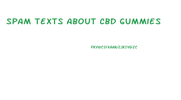 spam texts about cbd gummies