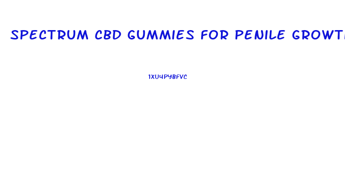 spectrum cbd gummies for penile growth reviews