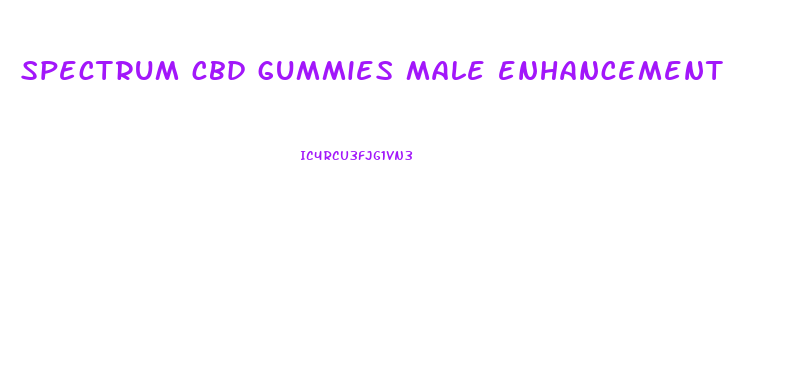 spectrum cbd gummies male enhancement