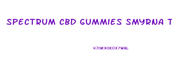 spectrum cbd gummies smyrna tn