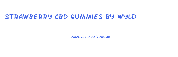 strawberry cbd gummies by wyld