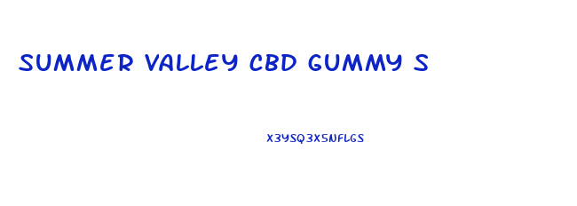 summer valley cbd gummy s