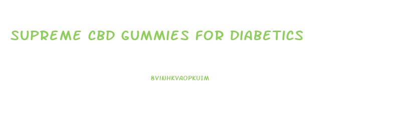 supreme cbd gummies for diabetics