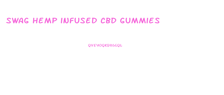 swag hemp infused cbd gummies