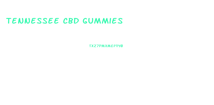 tennessee cbd gummies
