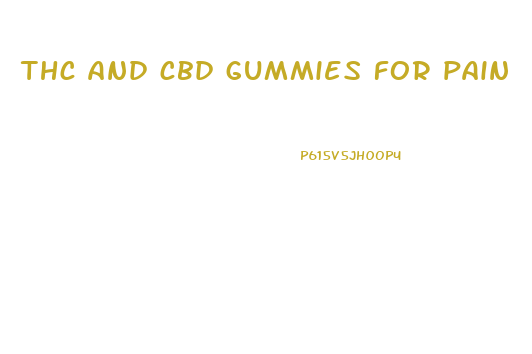 thc and cbd gummies for pain