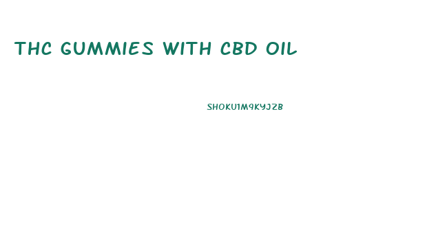 thc gummies with cbd oil