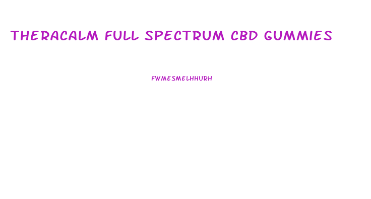 theracalm full spectrum cbd gummies