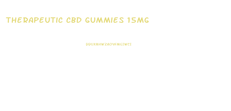 therapeutic cbd gummies 15mg