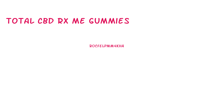 total cbd rx me gummies