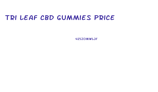 tri leaf cbd gummies price