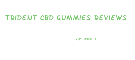 trident cbd gummies reviews