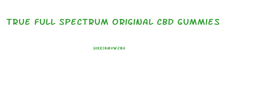 true full spectrum original cbd gummies