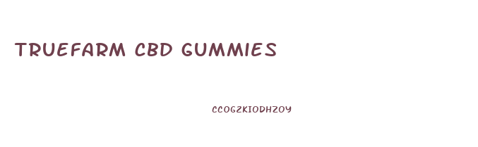 truefarm cbd gummies