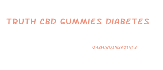 truth cbd gummies diabetes
