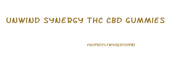 unwind synergy thc cbd gummies