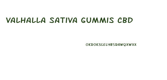 valhalla sativa gummis cbd