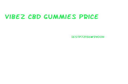 vibez cbd gummies price