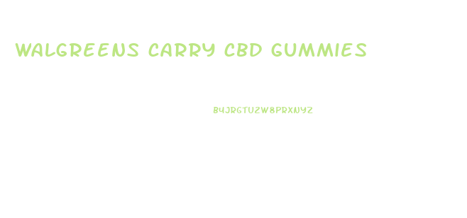 walgreens carry cbd gummies