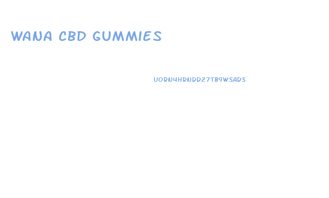 wana cbd gummies