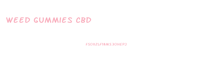 weed gummies cbd