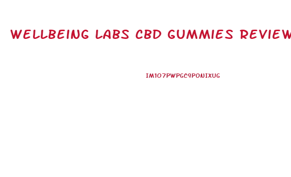 wellbeing labs cbd gummies reviews