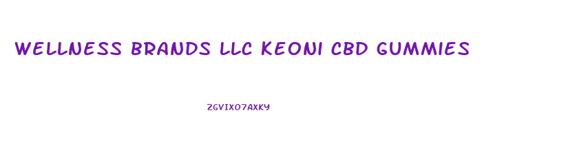 wellness brands llc keoni cbd gummies