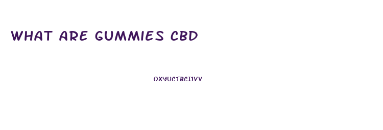 what are gummies cbd