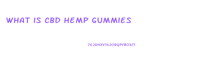 what is cbd hemp gummies