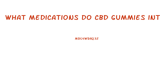 what medications do cbd gummies interact with