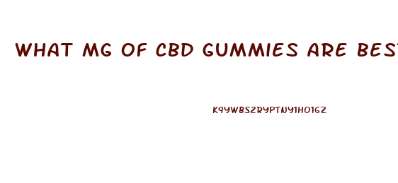 what mg of cbd gummies are best