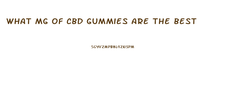 what mg of cbd gummies are the best